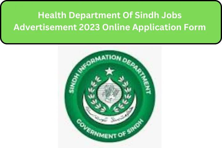 Health Department Of Sindh Jobs Advertisement 2023 Online Application Form