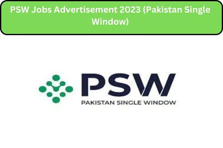 PSW Jobs Advertisement 2023 (Pakistan Single Window)
