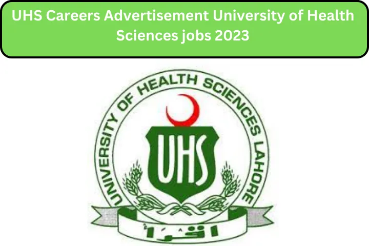 UHS Careers Advertisement University of Health Sciences jobs 2023