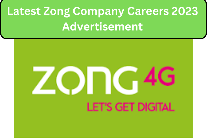 Latest Zong Company Careers 2023 Advertisement